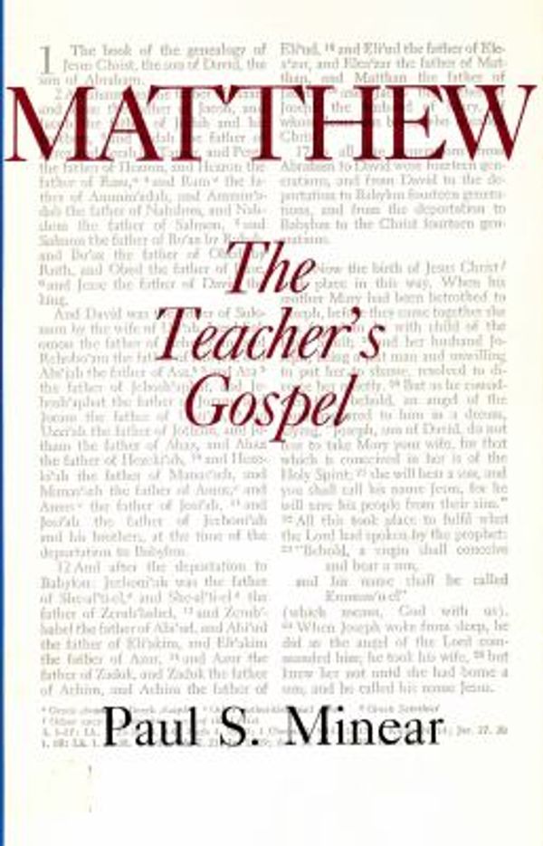 Cover Art for 9780829806175, Matthew: The Teacher's Gospel by S. Paul Minear