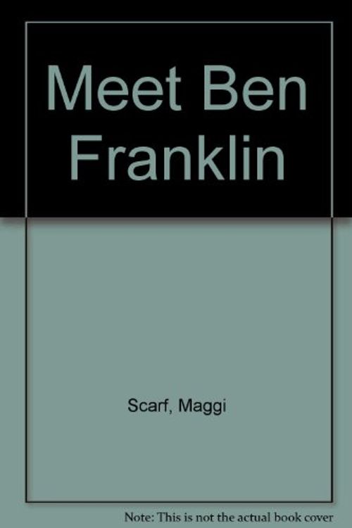 Cover Art for 9780394919614, Meet Ben Franklin by Maggi Scarf