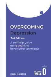 Cover Art for 9781849010665, Overcoming Depression 3rd Edition: A self-help guide using cognitive behavioural techniques by Paul Gilbert