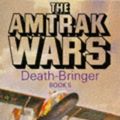 Cover Art for 9780751514773, The Amtrak Wars: Death Bringer Bk.5 by Patrick Tilley