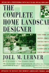 Cover Art for 9780312069377, The Complete Home Landscape Designer: Save time and money, prevent costly mistakes, and create the landscape of your dreams. by Joel M. Lerner