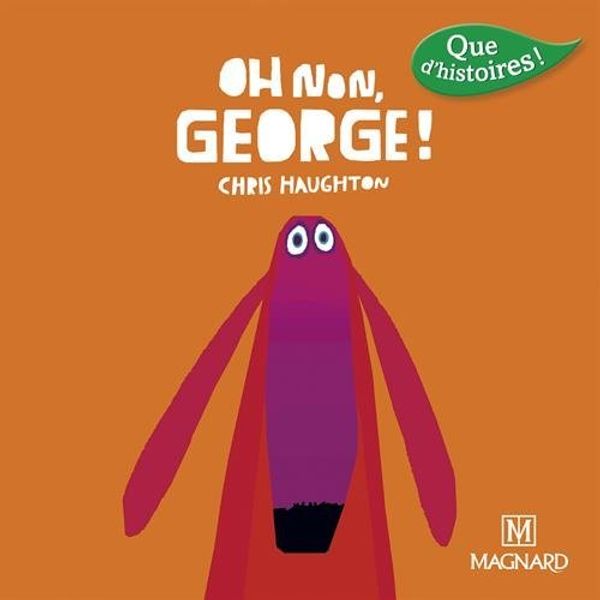 Cover Art for B01HCARAS0, Oh non, George ! by Chris Haughton (2016-02-22) by Unknown