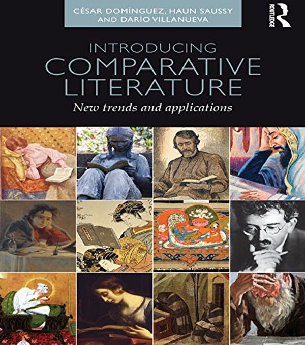 Cover Art for B00R623CGO, Introducing Comparative Literature: New Trends and Applications by Domínguez, César, Haun Saussy, Darío Villanueva