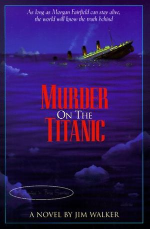 Cover Art for 9780805401981, Murder on the Titanic by Jim Walker