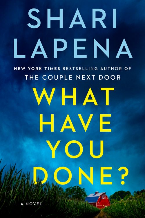 Cover Art for 9780593489963, What Have You Done? by Shari Lapena