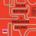 Cover Art for 9781510087781, The Underground Railroad by Colson Whitehead