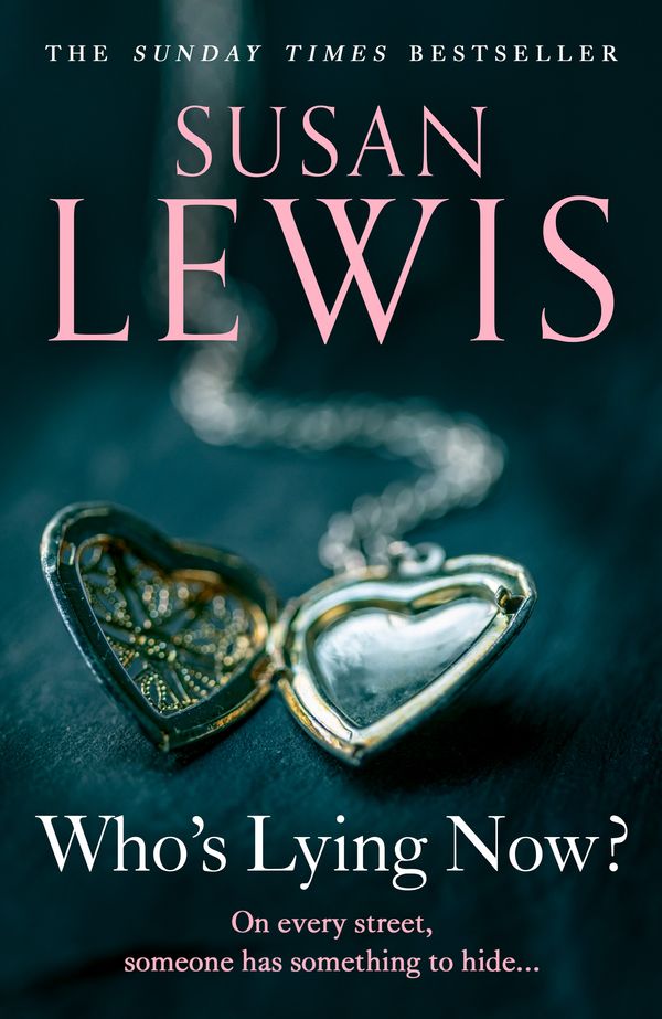 Cover Art for 9780008471811, Who’s Lying Now?: The most thought-provoking emotional novel of 2022 from bestselling author Susan Lewis by Susan Lewis