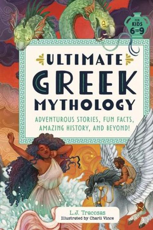 Cover Art for 9780593689837, Ultimate Greek Mythology: Adventurous Stories, Fun Facts, Amazing History, and Beyond! by Tracosas, L J