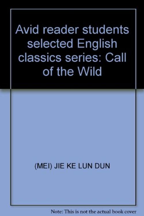 Cover Art for 9787533732608, Avid reader students selected English classics series: Call of the Wild by (MEI) JIE KE LUN DUN