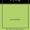 Cover Art for 9780739451441, All the Flowers Are Dying by By Lawrence Block