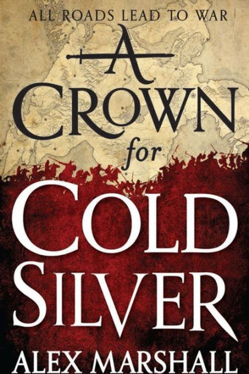 Cover Art for 9780316277983, A Crown for Cold Silver by Alex Marshall