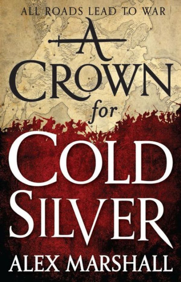 Cover Art for 9780316277983, A Crown for Cold Silver by Alex Marshall