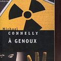 Cover Art for 9782286044381, A genoux by Michael Connelly