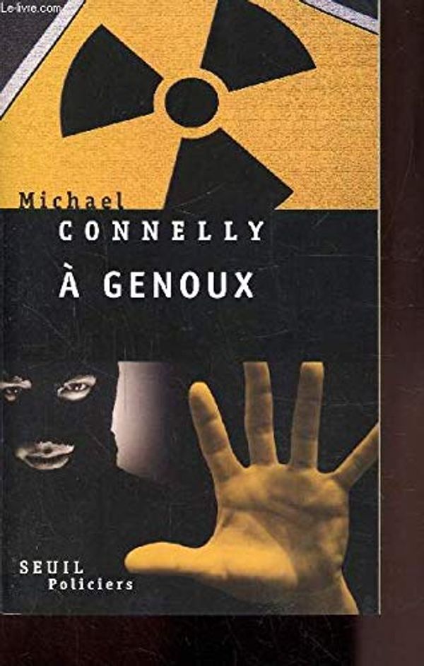 Cover Art for 9782286044381, A genoux by Michael Connelly