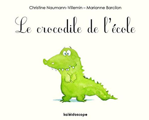Cover Art for 9782877678957, Le crocodile de l'école by Barcilon Marianne / naumann villemin Christine