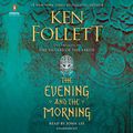 Cover Art for 9780593289631, The Evening and the Morning by Ken Follett