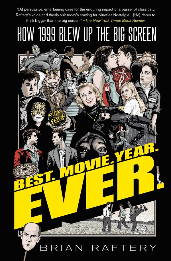 Cover Art for 9781501175398, Best. Movie. Year. Ever.: How 1999 Blew Up the Big Screen by Brian Raftery