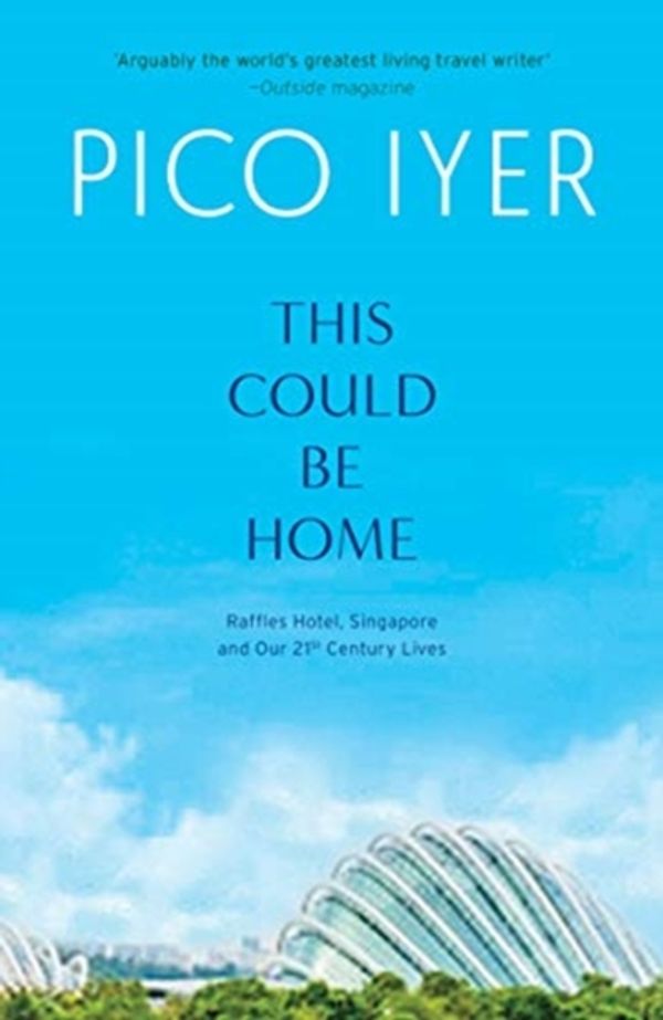 Cover Art for 9781912098552, This Could Be Home by Pico Iyer