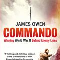 Cover Art for 9780748123513, Commando: Winning World War II Behind Enemy Lines by James Owen