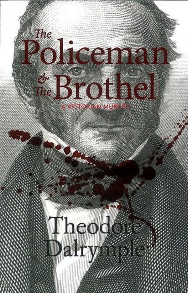 Cover Art for 9781906308490, The Policeman and the Brothel by Theodore Dalrymple