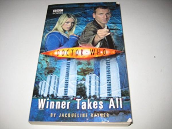Cover Art for 9781846072994, Doctor Who Winner Takes All by Jaqueline Rayner