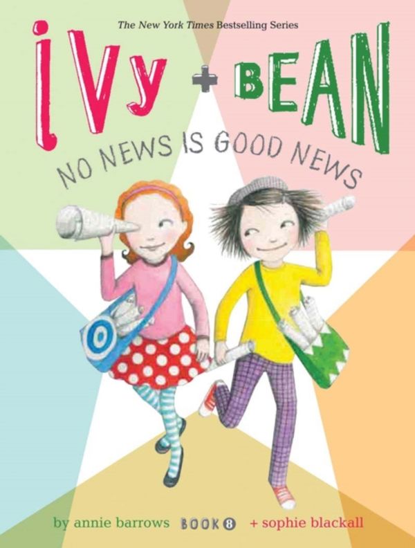 Cover Art for 9781452107813, Ivy and Bean No News is Good News: Bk. 8 by Annie Barrows