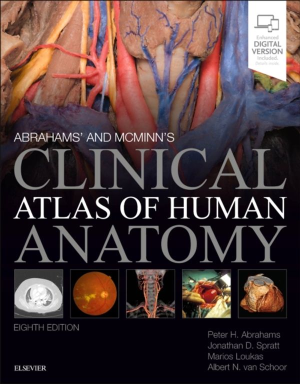 Cover Art for 9780702073328, McMinn and Abrahams' Clinical Atlas of Human Anatomy by Abrahams MBBS FRCS(ED) FRCR DO(Hon) FHEA, Peter H., Spratt MA (Cantab) FRCS (Eng) FRCR, Jonathan D., Loukas MD PhD, Marios, VanSchoor BSc MedSci (Hons) PhD, Albert, BSC, MSC