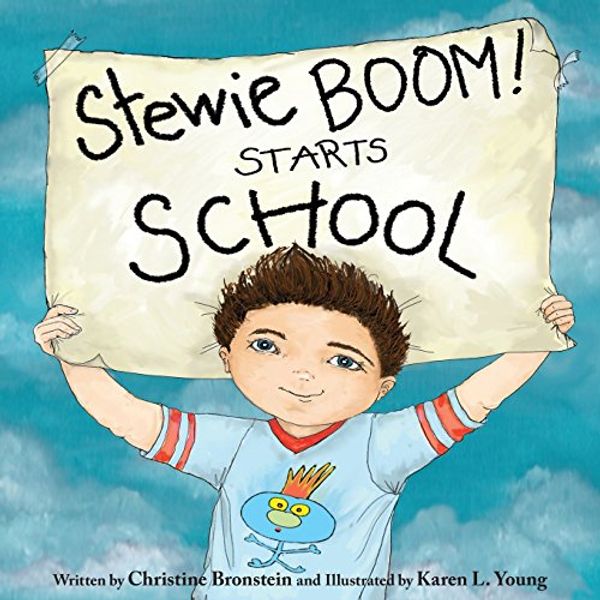 Cover Art for 9780988375499, Stewie Boomstein Starts School by Christine Bronstein,Karen Young