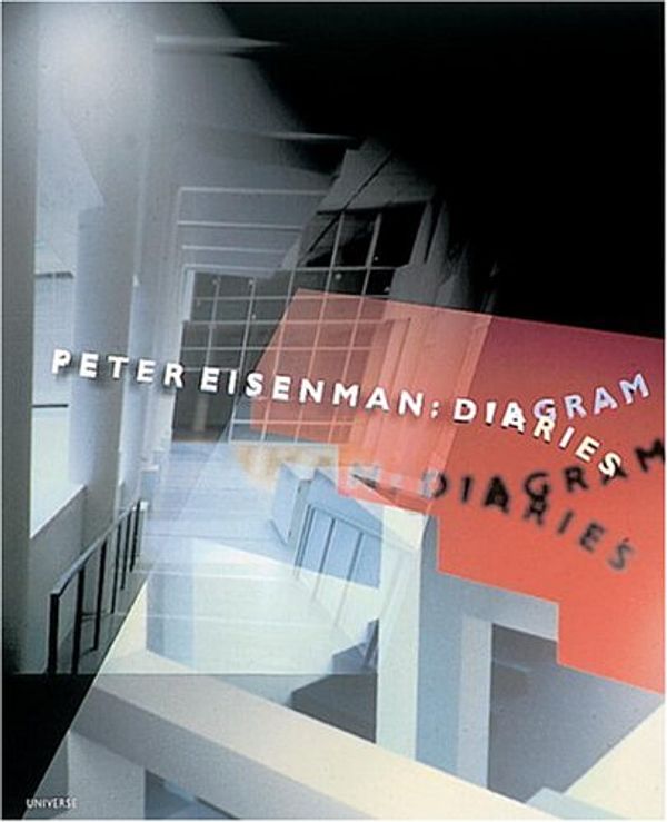 Cover Art for 9780789302649, Diagram Diaries by Peter Eisenman