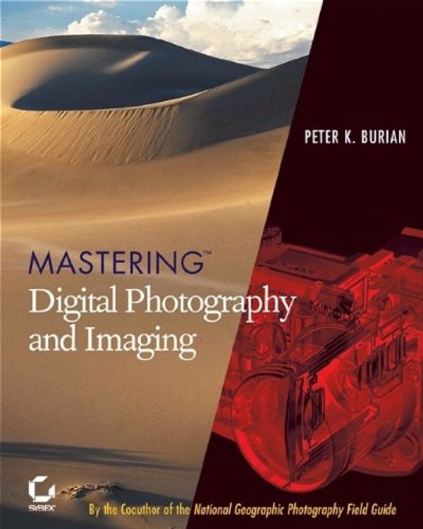 Cover Art for 0025211442906, Mastering Digital Photography and Imaging by Peter K. Burian; Sybex