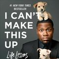 Cover Art for 9781501155574, I Can't Make This Up: Life Lessons by Kevin Hart