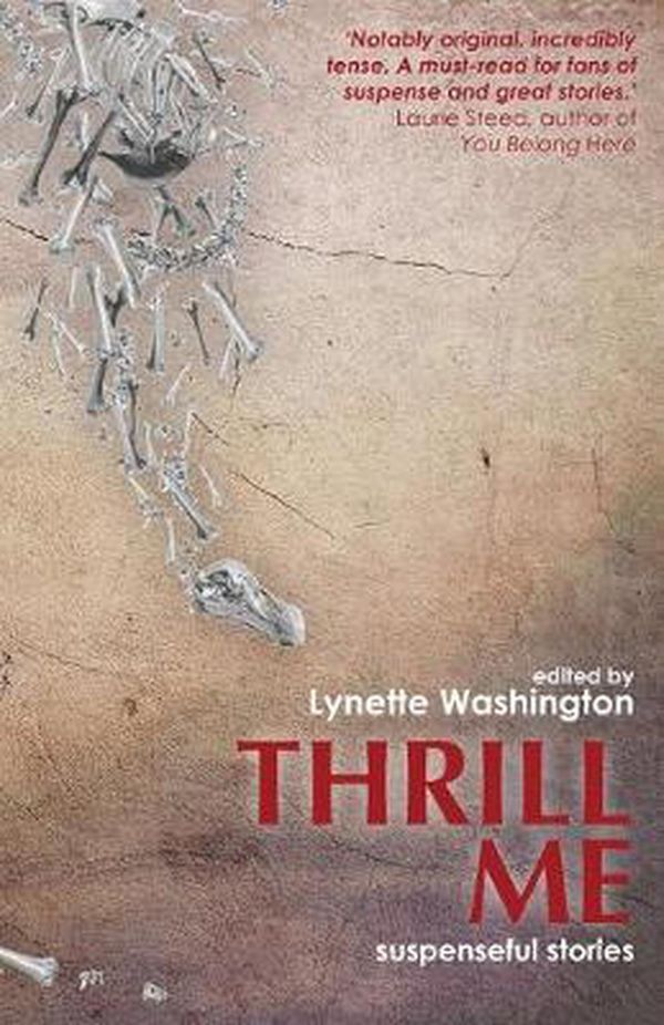 Cover Art for 9780648463511, Thrill Me: Suspenseful Stories by Lynette Washington