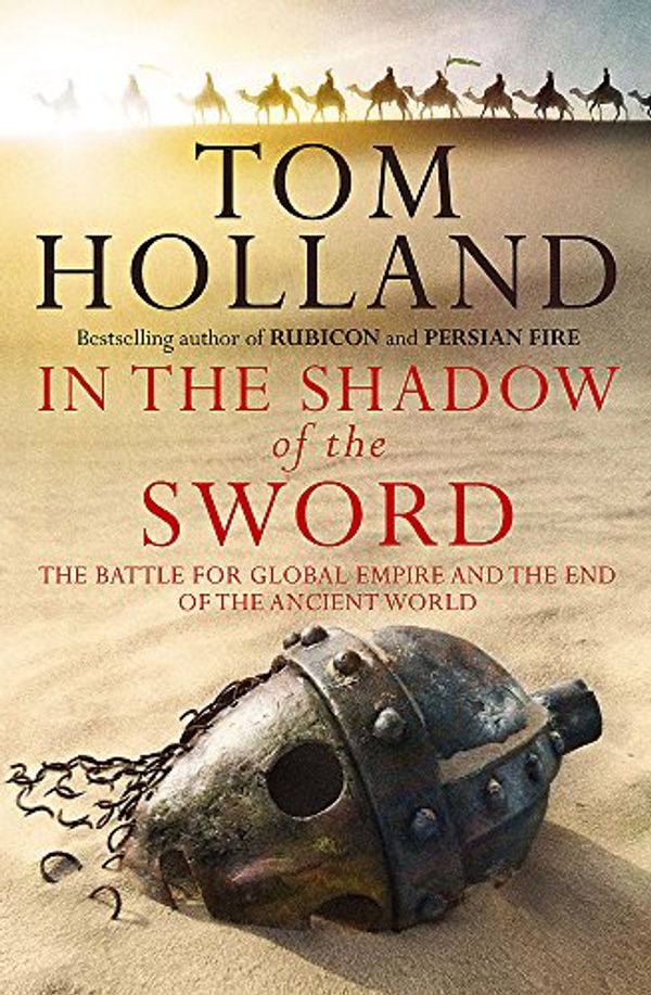 Cover Art for 9781408700082, In the Shadow of the Sword by Tom Holland