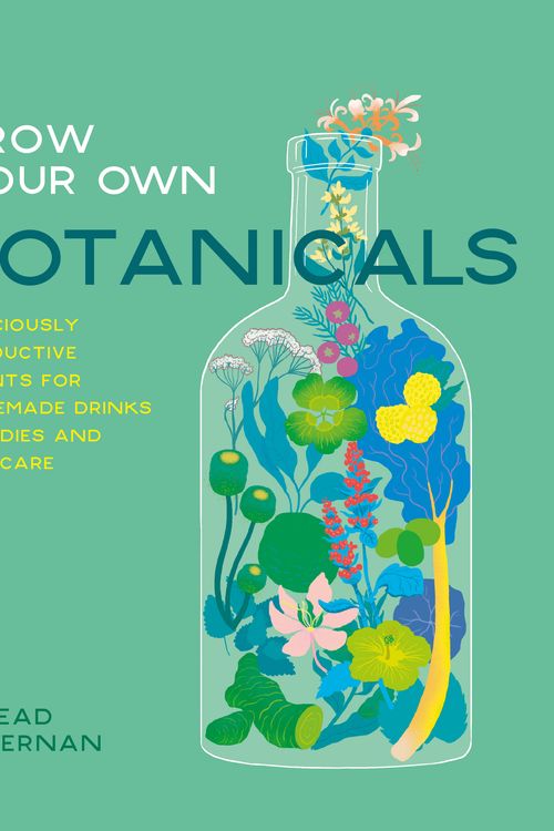 Cover Art for 9780857835314, Grow Your Own Botanicals: Deliciously productive plants for homemade drinks, remedies and skincare by Cinead McTernan