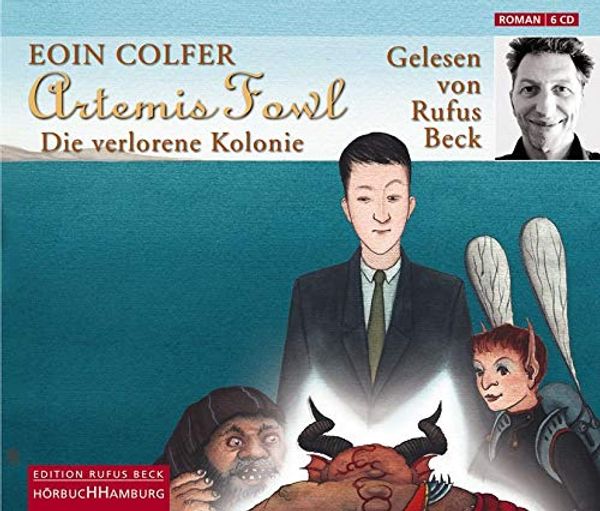 Cover Art for 9783899033212, Artemis Fowl, Die verlorene Kolonie, 6 Audio-CDs by Eoin Colfer, Rufus Beck