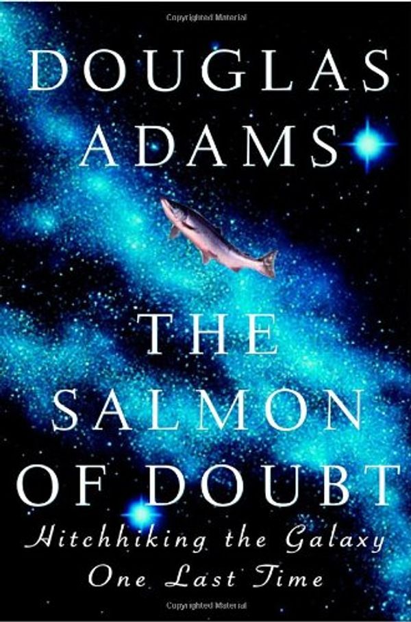 Cover Art for 9781400045082, The Salmon of Doubt by Douglas Adams