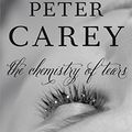 Cover Art for 9780571279982, The Chemistry of Tears by Peter Carey