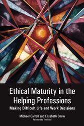 Cover Art for B01F9GD5V0, Ethical Maturity in the Helping Professions: Making Difficult Life and Work Decisions by Elisabeth Shaw (2012-12-15) by Elisabeth Shaw Michael Carroll