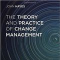 Cover Art for 9781137582386, Theory and Practice of Change Management by John Hayes