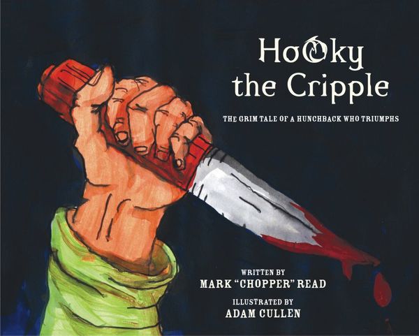 Cover Art for 9781864031652, Hooky the Cripple: The Grim Tale of a Hunchback Who Triumphs by Mark Brandon Read
