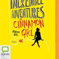 Cover Art for 9781489390639, The Incredible Adventures of Cinnamon Girl by Melissa Keil