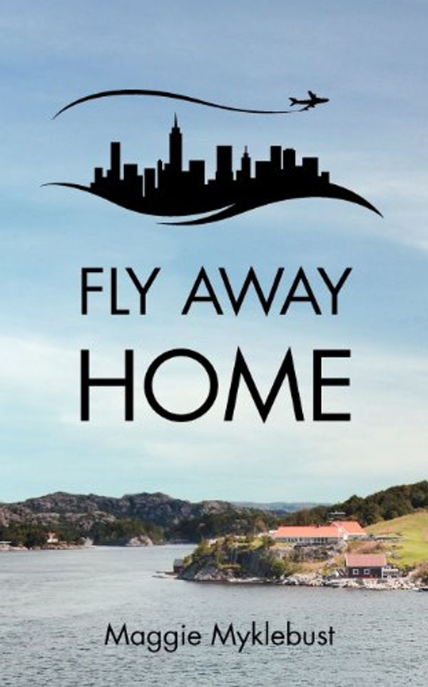 Cover Art for 9781904881735, Fly Away Home by Maggie Myklebust