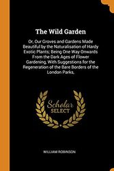 Cover Art for 9780344191909, The Wild Garden by William Robinson