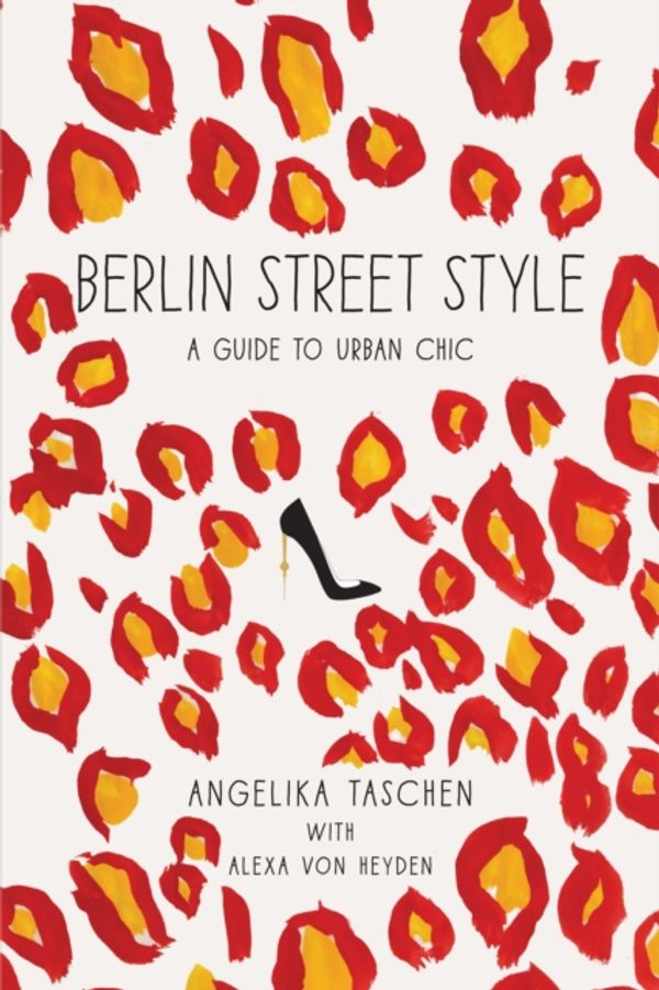 Cover Art for 9781419712579, Berlin Street Style: A Guide to Urban Chic by Angelika Taschen