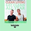Cover Art for 9781458767745, Eat Clean All Year by Luke Hines and Scott Gooding