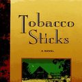 Cover Art for 9780963005281, Tobacco Sticks by William Elliott Hazelgrove