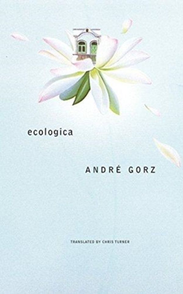 Cover Art for 9780857425751, EcologicaFrench List by Andre Gorz