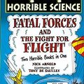 Cover Art for 9780439943277, Fatal Forces: AND The Fight for Flight by Nick Arnold