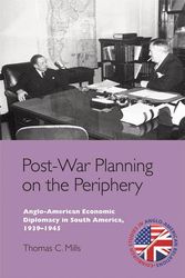 Cover Art for 9780748668106, Post-War Planning on the Periphery: Anglo-American Economic Diplomacy in South America, 1939-1945 by Thomas C Mills