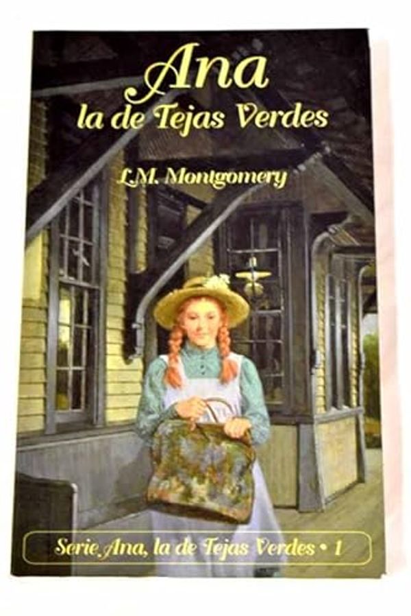 Cover Art for 9788478886333, Ana la de Tejas Verdes by Lucy Maud Montgomery